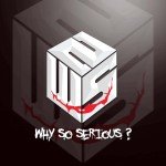 WHY SO SERIOUS